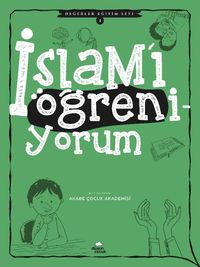İslam’ı Öğreniyorum / Değerler Eğitim Seti 1