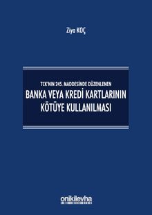 TCK'nın 245. Maddesinde Düzenlenen Banka veya Kredi Kartlarının Kötüye Kullanılması