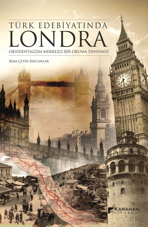 Türk Edebiyatında Londra & Oksidentalizm Merkezli Bir Okuma Denemesi