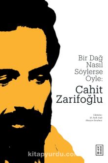Bir Dağ Nasıl Söylerse Öyle: Cahit Zarifoğlu - Prof. Dr. M. Fatih Andı