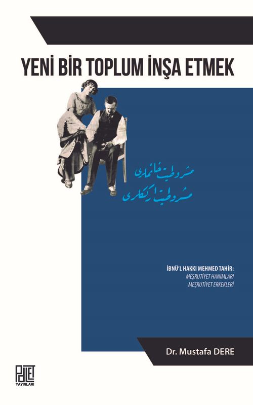 Yeni Bir Toplum İnşa Etmek (Meşrutiyet Hanımlar-Meşrutiyet Erkekler)