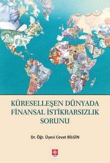 Küreselleşen Dünyada  Finansal İstikrarsızlık Sorunu