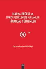 Marka Değeri ve Marka Değerlemede Kullanılan Finansal Yöntemler
