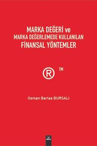 Marka Değeri ve Marka Değerlemede Kullanılan Finansal Yöntemler