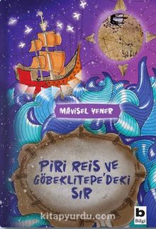 Piri Reis ve Göbeklitepe'deki Sır - Mavisel Yener
