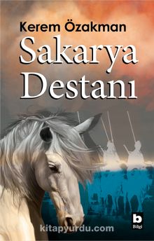 Sakarya Destanı - Kerem Özakman
