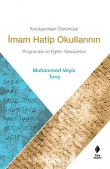 Kuruluşundan Günümüze İmam Hatip Okullarının Programları ve Eğitim Yaklaşımları - Muhammed Veysi Tunç
