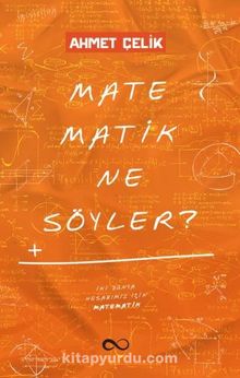 Matematik Ne Söyler? - Ahmet Çelik