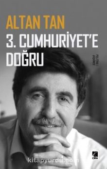3. Cumhuriyete Doğru - Altan Tan