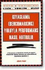 Kıyaslama (Benchmarking) Yoluyla Performans Nasıl Arttırılır