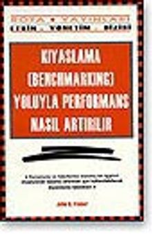 Kıyaslama (Benchmarking) Yoluyla Performans Nasıl Arttırılır