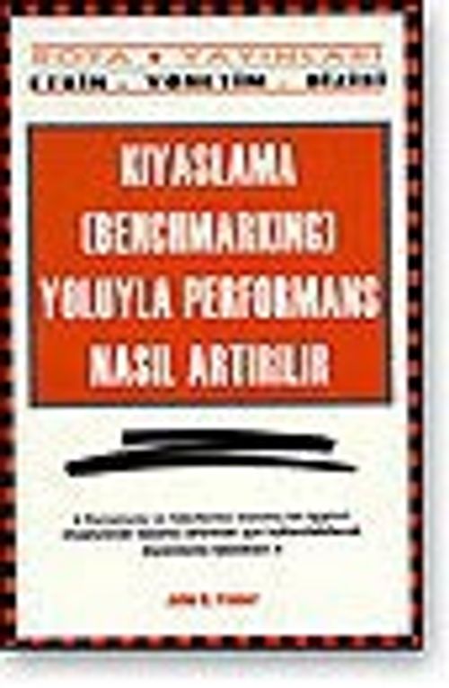Kıyaslama (Benchmarking) Yoluyla Performans Nasıl Arttırılır
