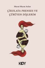 Çikolata Prenses ve Çürüyen Dişlerim 