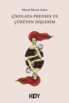 Çikolata Prenses ve Çürüyen Dişlerim 