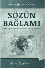 Sözün Bağlamı & Örnek Sureler Eşliğinde Kur'an'da Bağlamın Etkileri 