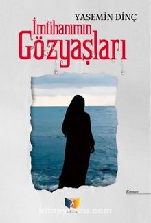 İmtihanımın Gözyaşları - Yasemin Dinç