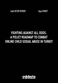Fighting Against All Odds: A Policy Roadmap To Combat Online Child Sexual Abuse In Turkey