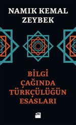 Bilgi Çağında Türkçülüğün Esasları