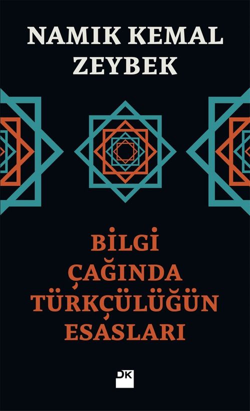 Bilgi Çağında Türkçülüğün Esasları