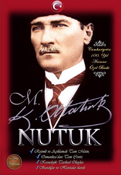 Nutuk & Resimli ve Açıklamalı Tam Metin Osmanlıca'dan Tam Çeviri