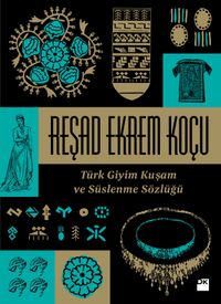 Türk Giyim Kuşam Ve Süslenme Sözlüğü