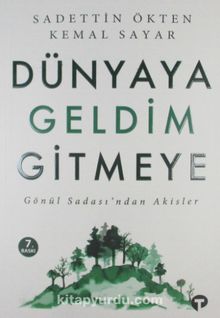 Dünyaya Geldim Gitmeye - Dr. Kemal Sayar