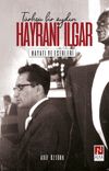 T&uuml;rk&ccedil;&uuml; Bir Aydın Hayrani Ilgar & Hayatı ve Eserleri