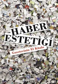 Haber Estetiği & Gazetecinin El Kitabı