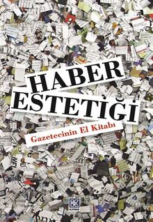 Haber Estetiği & Gazetecinin El Kitabı