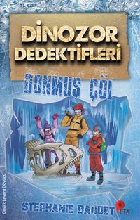 Dinozor Dedektifleri / Donmuş Çöl