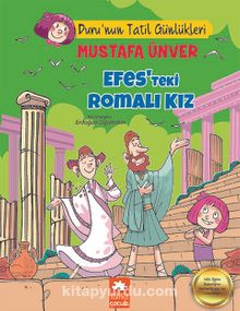 Efes’teki Romalı Kız / Duru’nun Tatil Günlükleri - Mustafa Ünver
