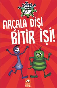 Çürük Ali Mikrop Necati & Fırçala Dişi Bitir İşi