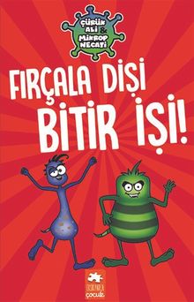 Çürük Ali Mikrop Necati & Fırçala Dişi Bitir İşi