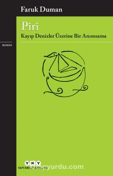 Pîrî & Kayıp Denizler Üzerine Bir Anımsama - Faruk Duman