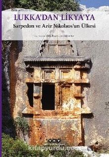 Lukka’dan Likya’ya Sarpedon ve Aziz Nikolaos’un Ülkesi (Küçük Boy) - Bilinmeyen Yazar