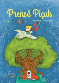 Prense Piçuk & Küçük Prens (Türkçe-Kürtçe Küçük Prens)