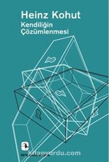 Kendiliğin Çözümlenmesi - Heinz Kohut