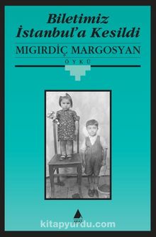Biletimiz İstanbul'a Kesildi - Mıgırdiç Margosyan