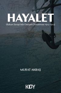 Hayalet (Balkan Savaşı'nda Osmanlı Donanması 1912-1913)