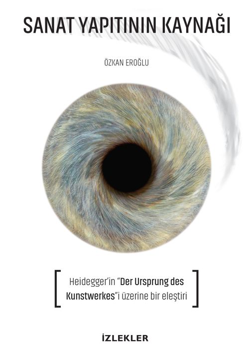 Sanat Yapıtının Kaynağı & Heidegger'in Der Ursprung Des Kunstwerkes'i Üzerine Bir Eleştiri 