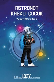 Astronot Kasklı Çocuk - Yusuf Kudsi Koç