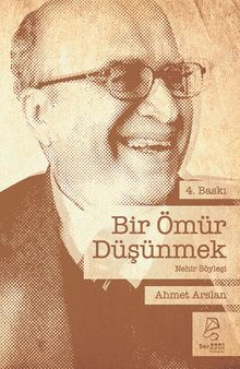 Bir Ömür Düşünmek & Ahmet Arslan'la Nehir Söyleşi