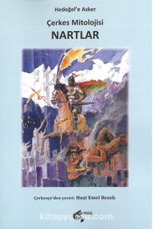 Çerkes Mitolojisi Nartlar - Hedeğel'e Asker