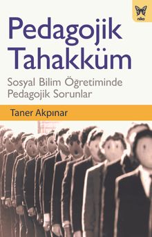 Pedagojik Tahakküm & Sosyal Bilim Öğretiminde Pedagojik Sorunlar
