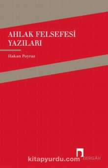 Ahlak Felsefesi Yazıları - Hakan Poyraz