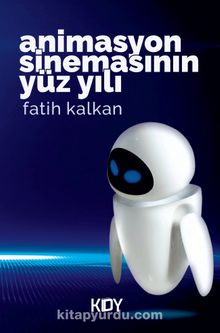 Animasyon Sinemasının Yüz Yılı - Fatih Kalkan