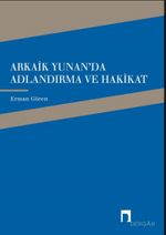 Arkaik Yunan'da Adlandırma ve Hakikat