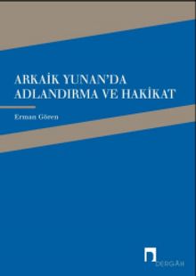 Arkaik Yunan'da Adlandırma ve Hakikat