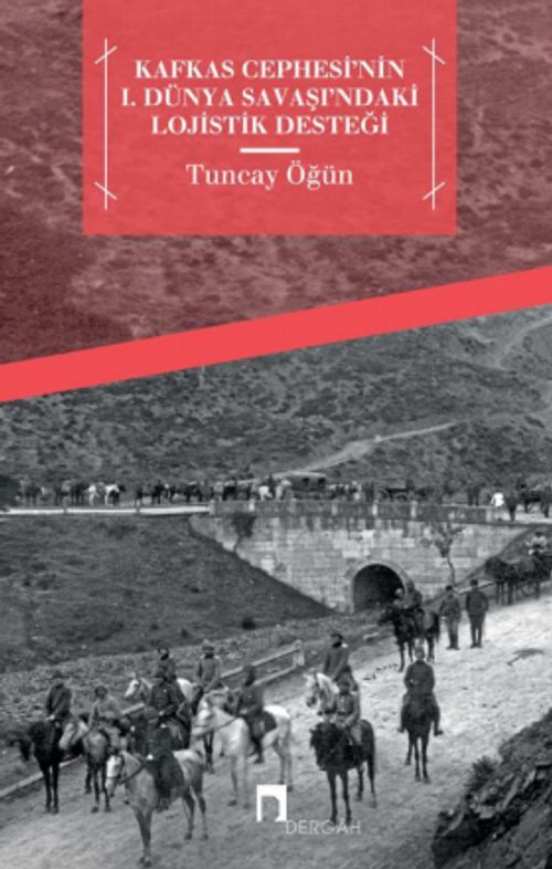 Kafkas Cephesi'nin  I. Dünya Savaşı'ndaki Lojistik Desteği