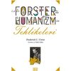 E.M. Forster'da H&uuml;manizmin Tehlikeleri